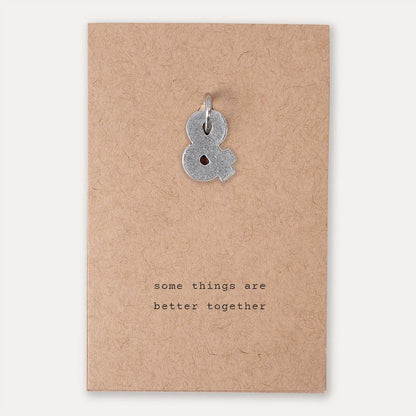 'Better Together' Ampersand Charm